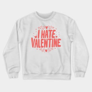 Anti-Valentine Typography Crewneck Sweatshirt